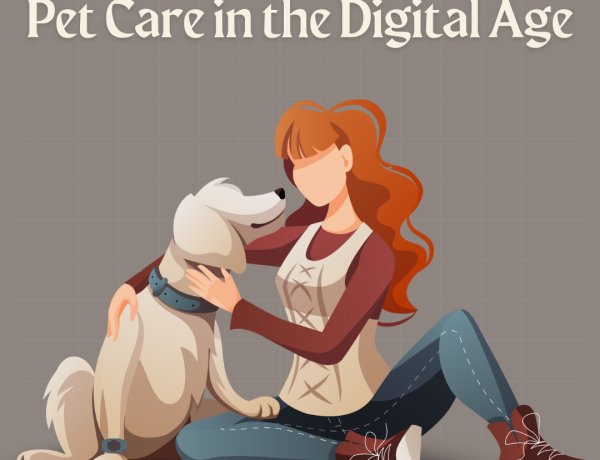 Pet Care in the Digital Age: Exploring the Benefits of Digital Health Tools for Pets