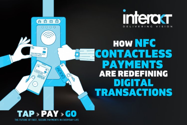 How NFC Contactless Payments Are Redefining Digital Transactions - Interakt