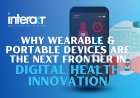 Why Wearable & Portable Devices Are the Next Frontier in Digital Health Innovation